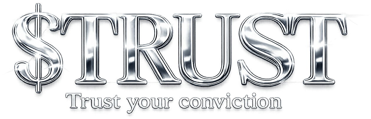 $TRUST — trust your conviction